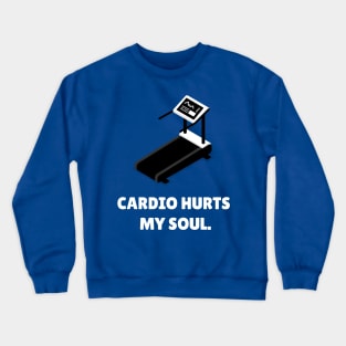 Cardio Hurts My Soul Workout Crewneck Sweatshirt